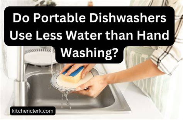 Do Portable Dishwashers Use Less Water Than Hand Washing?