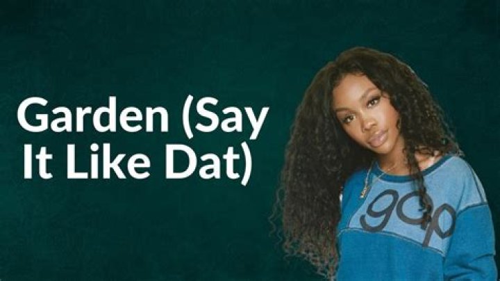 Garden (Say It Like Dat) SZA Lyrics