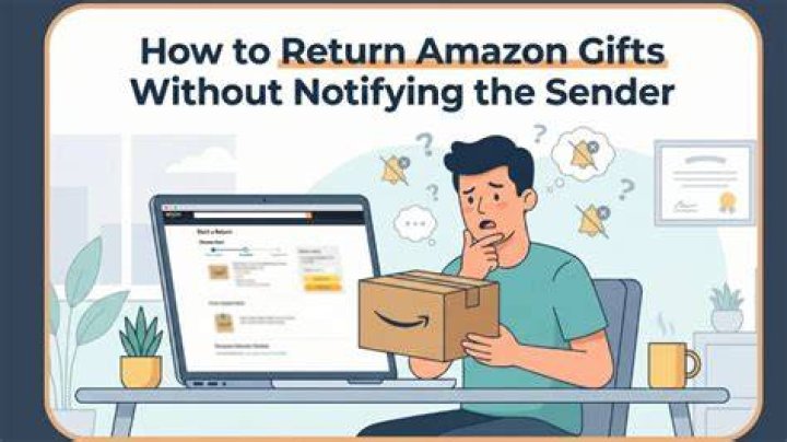 Return Amazon Gift Without Sender Knowing